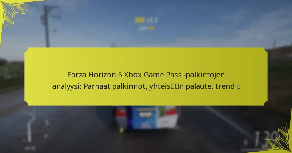 Forza Horizon 5 Xbox Game Pass -palkintojen analyysi: Parhaat palkinnot, yhteisön palaute, trendit
