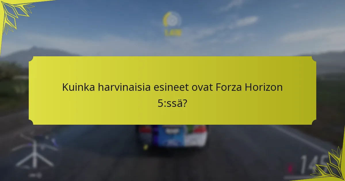 Milloin esineet tulevat saataville Forza Horizon 5:ssä?
