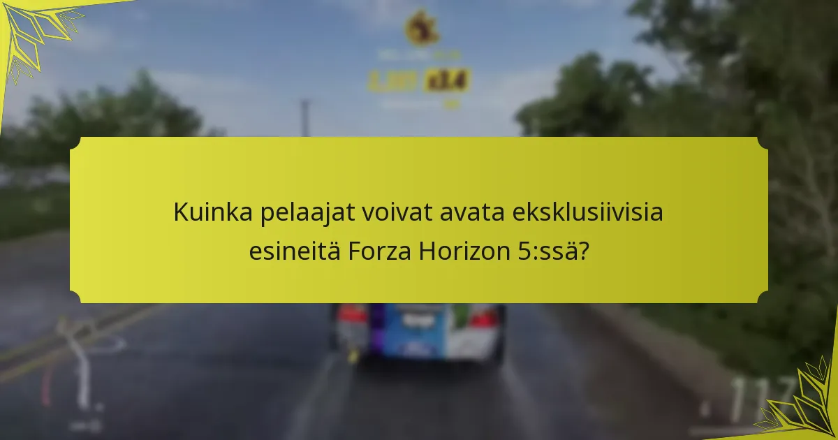 Milloin eksklusiiviset palkinnot ovat saatavilla Forza Horizon 5:ssä?