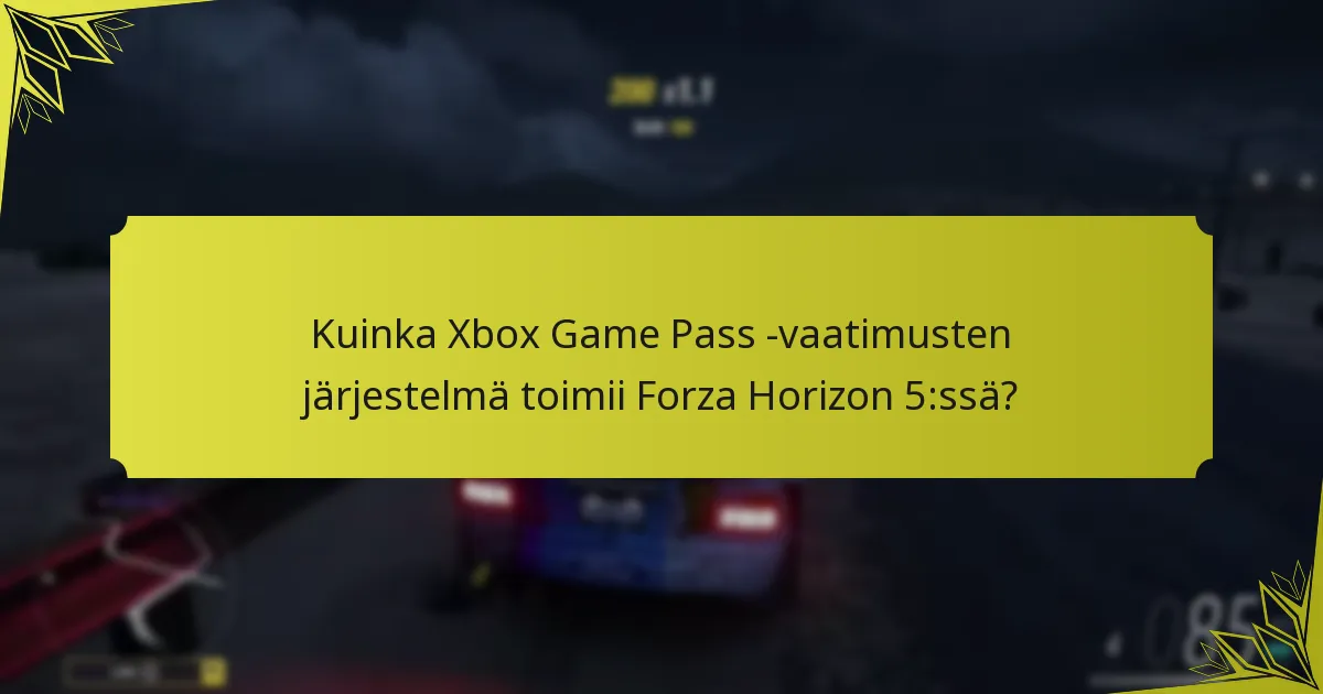 Kuinka pelaajien sitoutuminen vaikuttaa vaatimuksiin Forza Horizon 5:ssä?