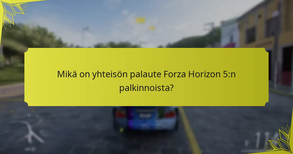 Mitä trendejä Forza Horizon 5:n palkintojärjestelmässä on nousemassa?