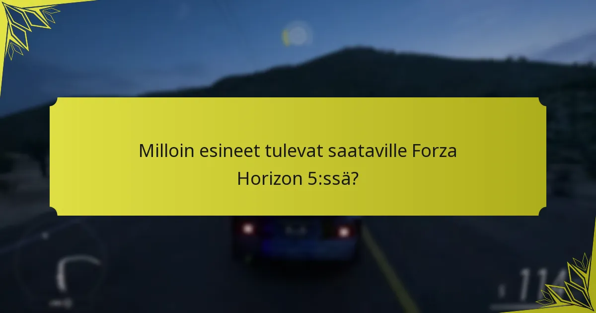 Kuinka harvinaisia esineet ovat Forza Horizon 5:ssä?