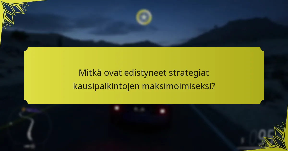 Mitkä ovat edistyneet strategiat kausipalkintojen maksimoimiseksi?