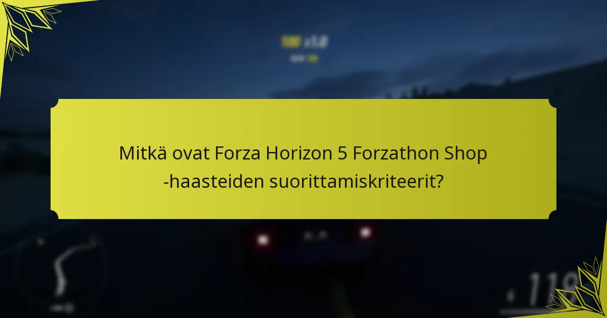 Kuinka Forzathon Shop -haasteet vertautuvat muihin kausitapahtumiin?
