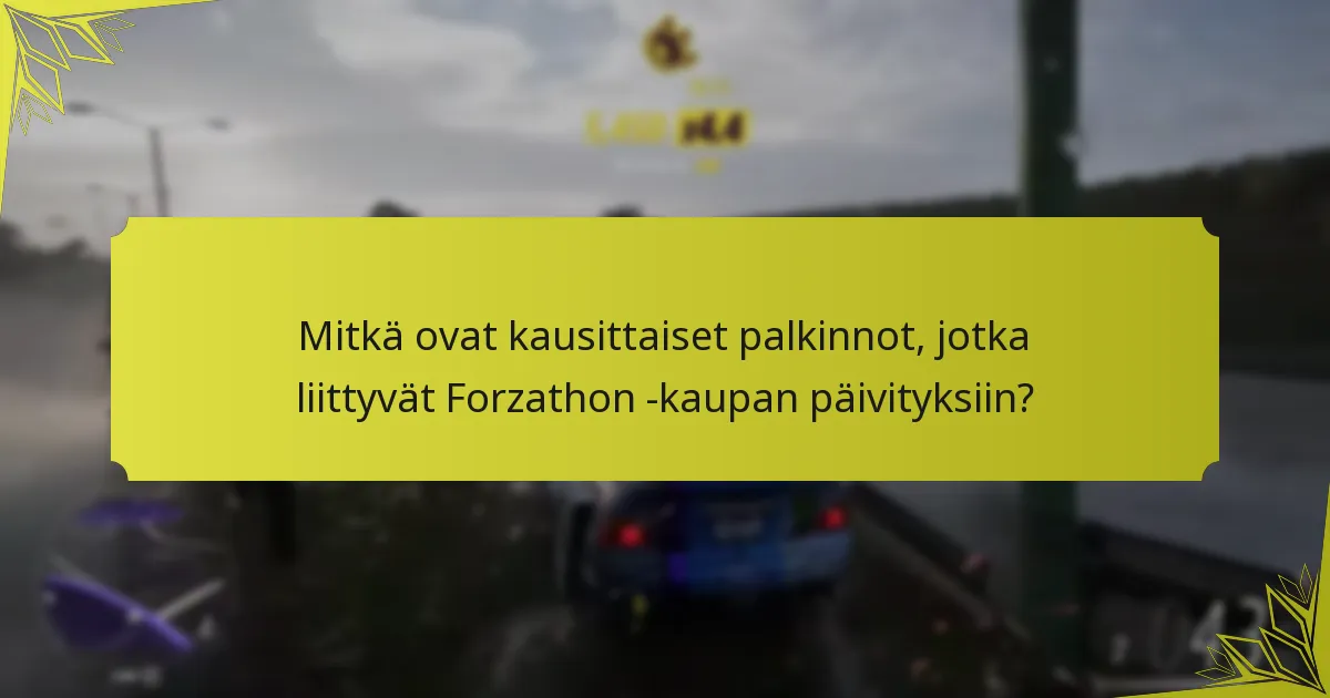 Kuinka maksimoida ostokset Forzathon -kaupassa?