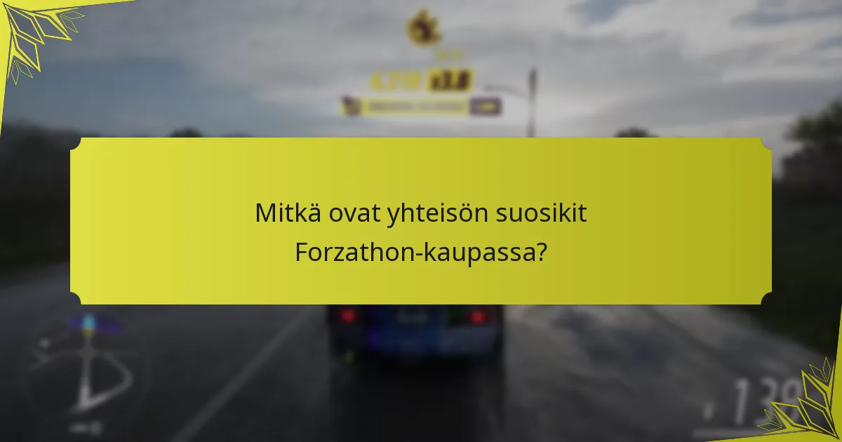 Kuinka optimoida Forzathon-kauppakokemuksesi?