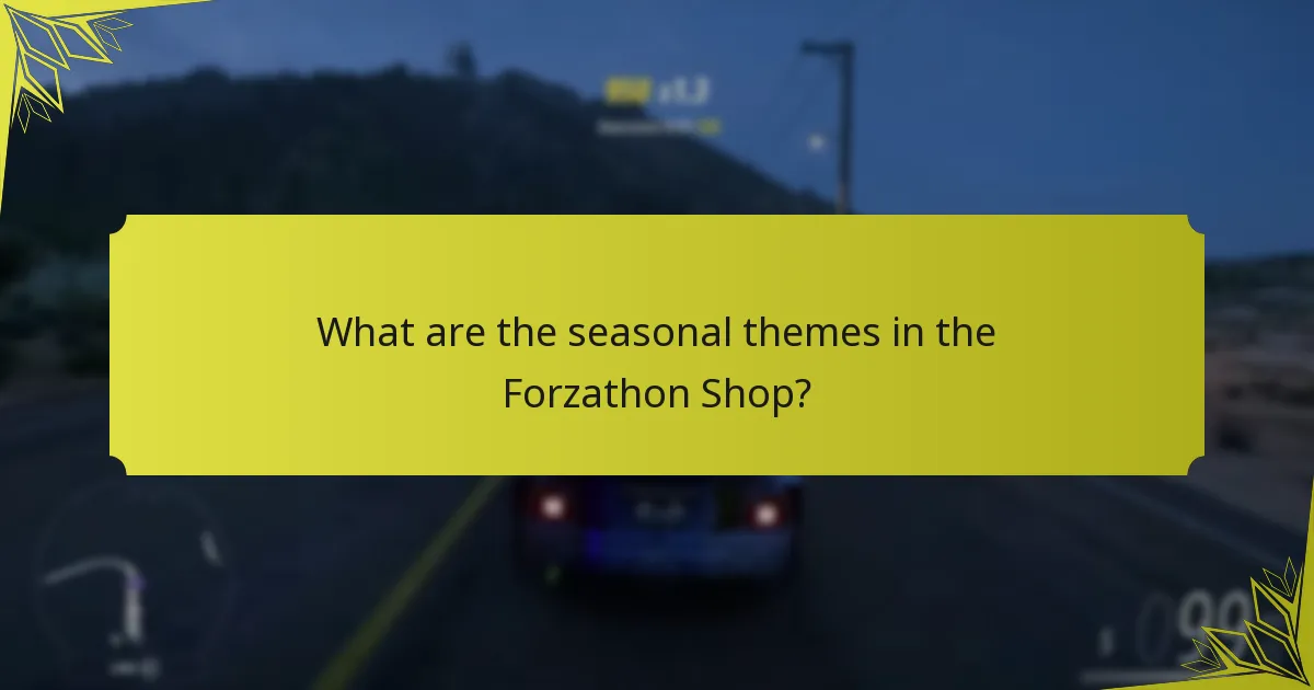 What are the seasonal themes in the Forzathon Shop?