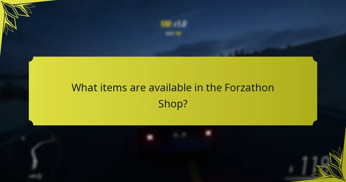 How do Forzathon Shop items enhance gameplay?